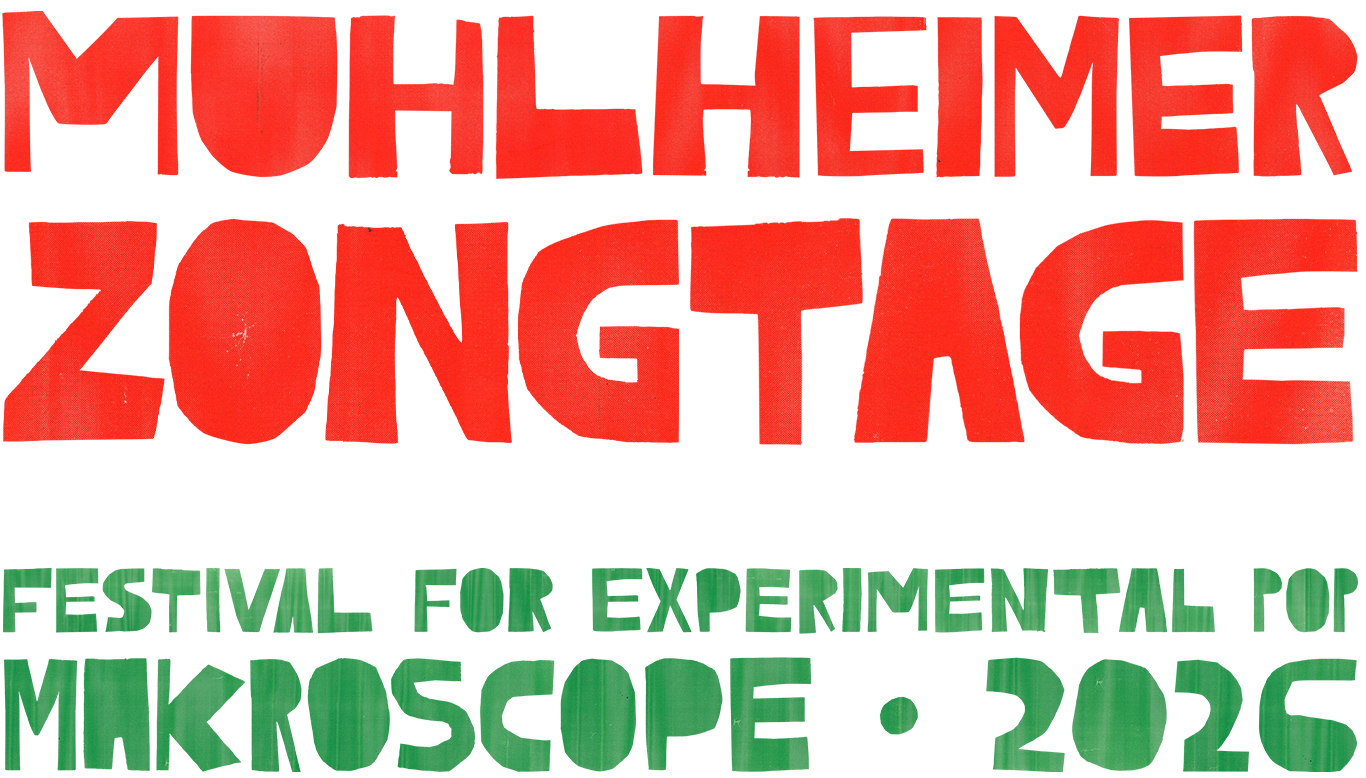 Zóng Tage — Festival for experimental pop, Makroscope 2026